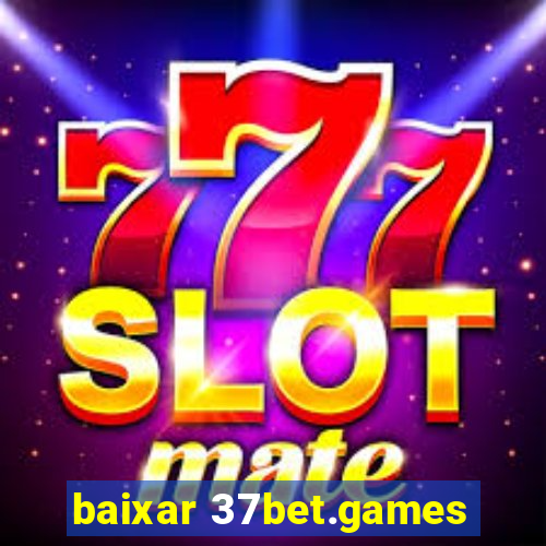 baixar 37bet.games